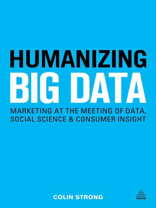Title details for Humanizing Big Data by Colin Strong - Available